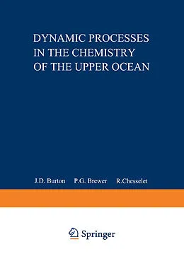 E-Book (pdf) Dynamic Processes in the Chemistry of the Upper Ocean von J. D. Burton, P. G. Brewer, R. Chesselet
