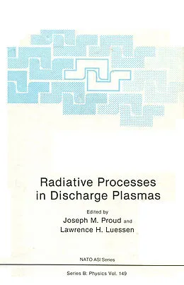 E-Book (pdf) Radiative Processes in Discharge Plasmas von Joseph M. Proud, Lawrence H. Luessen