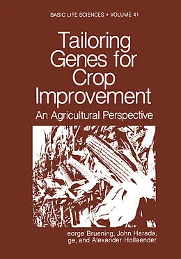 E-Book (pdf) Tailoring Genes for Crop Improvement von George Bruening, John Harada, Tsune Kosuge