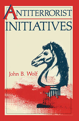 Kartonierter Einband Antiterrorist Initiatives von John B. Wolf