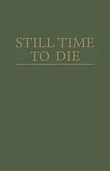 Kartonierter Einband Still Time to Die von Jack Belden
