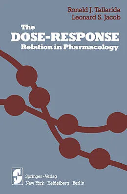 E-Book (pdf) The Dose-Response Relation in Pharmacology von Ronald J. Tallarida, Leonard S. Jacob