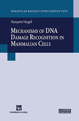 Kartonierter Einband Mechanisms of DNA Damage Recognition in Mammalian Cells von Hanspeter Naegeli