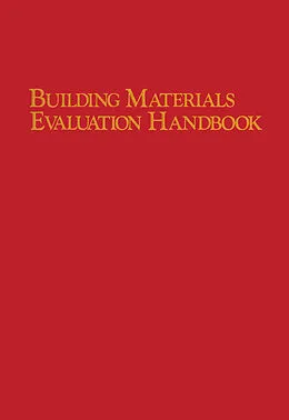 E-Book (pdf) Building Materials Evaluation Handbook von Forrest Wilson