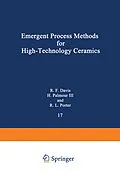 E-Book (pdf) Emergent Process Methods for High-Technology Ceramics von Robert F. Davis, Hayne Palmour, Richard L. Porter