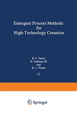 E-Book (pdf) Emergent Process Methods for High-Technology Ceramics von Robert F. Davis, Hayne Palmour, Richard L. Porter