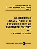 E-Book (pdf) Investigations in Classical Problems of Probability Theory and Mathematical Statistics von V. M. Kalinin