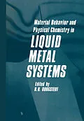 E-Book (pdf) Material Behavior and Physical Chemistry in Liquid Metal Systems von H. U. Borgstedt