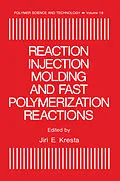 E-Book (pdf) Reaction Injection Molding and Fast Polymerization Reactions von Jiri E. Kresta, International Symposium on Reaction Injection Molding, American Chemical Society Division of Organic Coati
