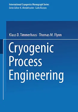 E-Book (pdf) Cryogenic Process Engineering von Klaus D. Timmerhaus, Thomas M. Flynn