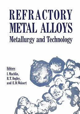 E-Book (pdf) Refractory Metal Alloys Metallurgy and Technology von 