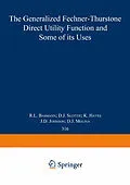 E-Book (pdf) The Generalized Fechner-Thurstone Direct Utility Function and Some of its Uses von R. L. Basmann, D. J. Slottje, K. Hayes