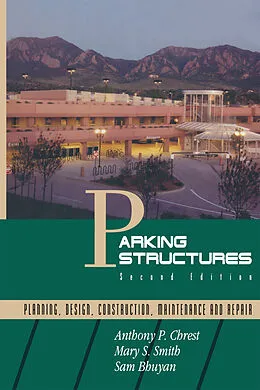 E-Book (pdf) Parking Structures von Anthony P. Chrest, Mary S. Smith, Sam Bhuyan