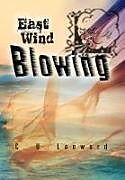 Fester Einband East Wind Blowing von C. U. Leeward