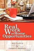 Kartonierter Einband Real Work at Home Opportunities von Kay Doliver, Danielle Figueroa