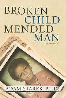 E-Book (epub) Broken Child Mended Man von Adam Starks