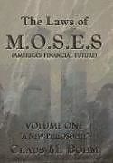 Fester Einband The Laws of M.O.S.E.S (America's Financial Future) von Claus M. Bohm
