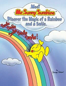 E-Book (epub) Meet Mr. Sunny Sunshine Discover the Magic of a Rainbow and a Smile. von Dwayne Henson