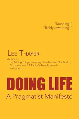 E-Book (epub) Doing Life a Pragmatist Manifesto von Lee Thayer
