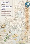 E-Book (epub) Ireland in the Virginian Sea von Audrey Horning