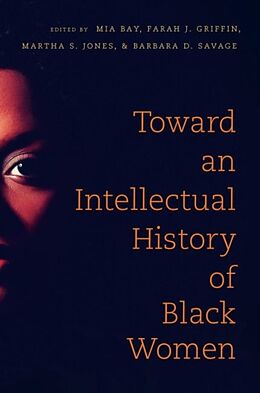 Couverture cartonnée Toward an Intellectual History of Black Women de Mia E. (EDT) Bay, Farah J. (EDT) Griffin