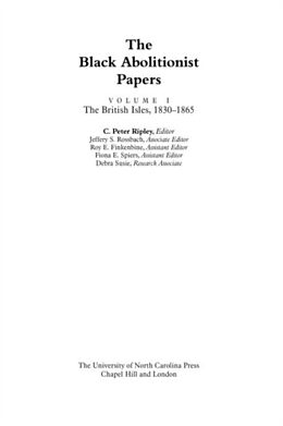 Kartonierter Einband The Black Abolitionist Papers von C. Peter (EDT) Ripley