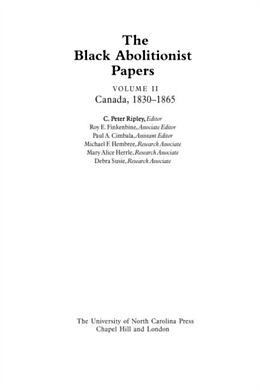 Kartonierter Einband The Black Abolitionist Papers von C. Peter (EDT) Ripley