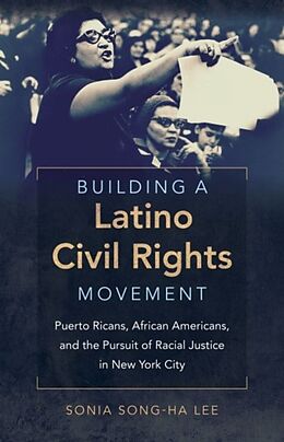 Kartonierter Einband Building a Latino Civil Rights Movement von Sonia Song-Ha Lee
