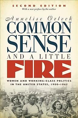Couverture cartonnée Common Sense and a Little Fire, Second Edition de Annelise Orleck