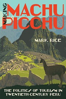Kartonierter Einband Making Machu Picchu von Mark Rice