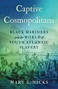 E-Book (pdf) Captive Cosmopolitans von Mary E. Hicks