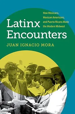 E-Book (epub) Latinx Encounters von Juan Ignacio Mora