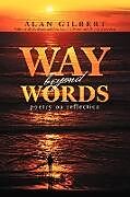 Kartonierter Einband Way Beyond Words von Alan Gilbert