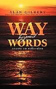 Fester Einband Way beyond Words von Alan Gilbert