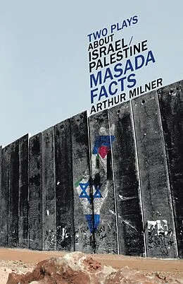 E-Book (epub) Two Plays about Israel/Palestine von Arthur Milner