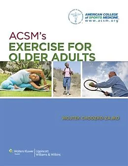 E-Book (pdf) ACSM's Exercise for Older Adults von American College of Sports Medicine, Wojtek Chodzko-Zajko