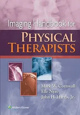 E-Book (pdf) Imaging Handbook for Physical Therapists von Mark W. Cornwall, Elle Nyre, Jr. John H. Harris
