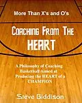 E-Book (epub) Coaching From the Heart (Winning Ways Basketball, #1) von Steve Biddison