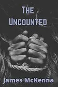E-Book (epub) The Uncounted von James McKenna
