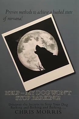 E-Book (epub) Help! My Dog Won't Stop Barking von Chris Morris