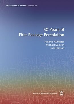 Kartonierter Einband 50 Years of First-Passage Percolation von Antonio Auffinger, Michael Damron, Jack Hanson