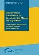 Kartonierter Einband Mathematical Foundations of Deep Learning Models and Algorithms von Justin Sirignano, Konstantinos Spiliopoulos, Richard B. Sowers