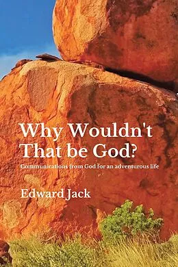 E-Book (epub) Why Wouldn't That Be God? von Edward Jack