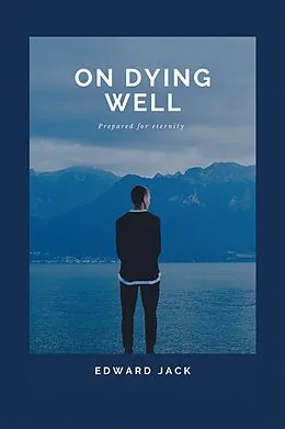 E-Book (epub) On Dying Well von Edward Jack
