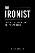 E-Book (epub) The Ironist von Mark Urizar