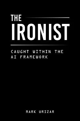 E-Book (epub) The Ironist von Mark Urizar