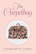 E-Book (epub) The Carpetbag von Charlotte Lewis