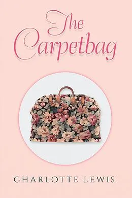 E-Book (epub) The Carpetbag von Charlotte Lewis