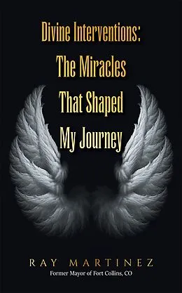 E-Book (epub) Divine Interventions: The Miracles That Shaped My Journey von Ray Martinez