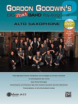 Kartonierter Einband Gordon Goodwin's Big Phat Band Play-Along Series: Alto Saxophone, Vol. 2 von GORDON GOODWIN